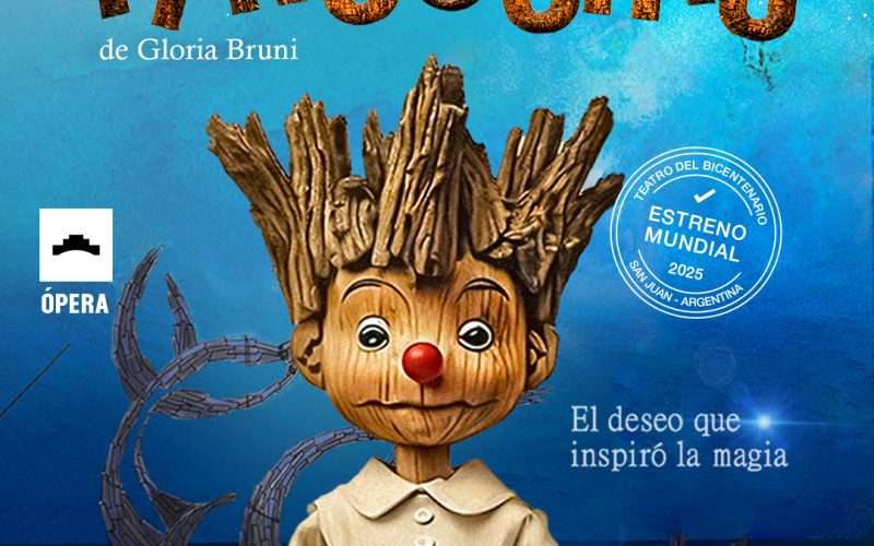 ESTRENO MUNDIAL DE LA ÓPERA “PINOCCHIO”, DE GLORIA BRUNI EN EL TEATRO DEL BICENTENARIO