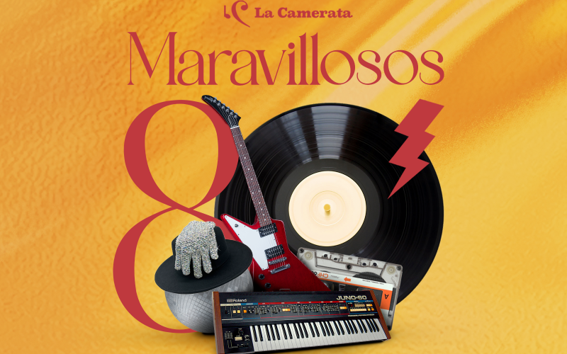 LA CAMERATA LLEGA AL TEATRO DEL BICENTENARIO CON “MARAVILLOSOS 80’S”